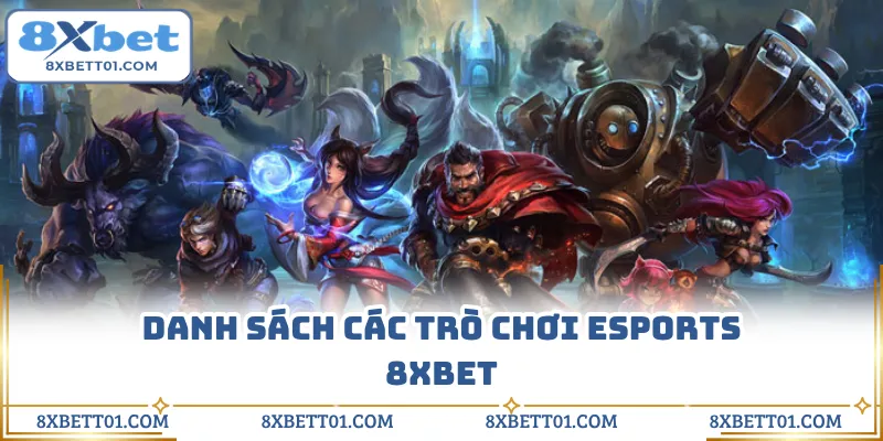 Danh sách các trò chơi Esports 8XBET